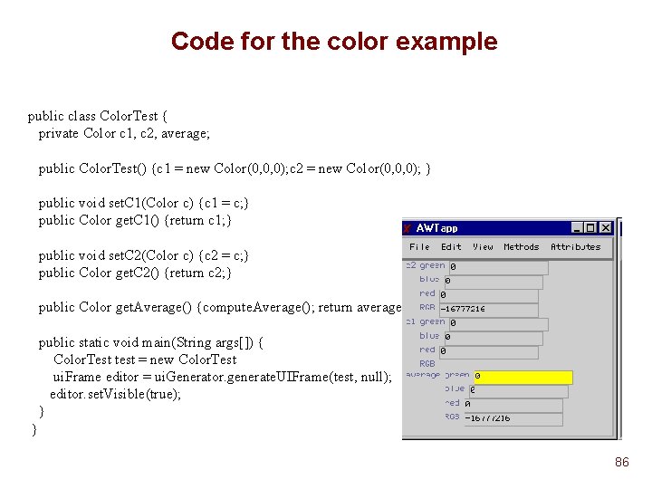 Code for the color example public class Color. Test { private Color c 1, Code for the color example public class Color. Test { private Color c 1,