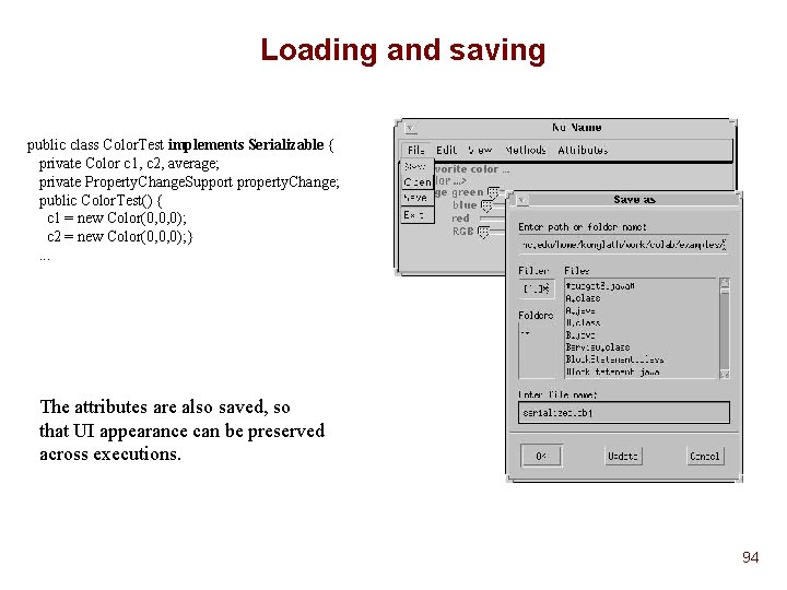 Loading and saving public class Color. Test implements Serializable { private Color c 1, Loading and saving public class Color. Test implements Serializable { private Color c 1,