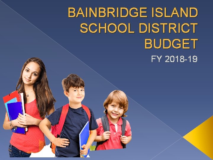 BAINBRIDGE ISLAND SCHOOL DISTRICT BUDGET FY 2018 -19 