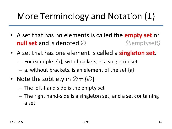 More Terminology and Notation (1) • A set that has no elements is called