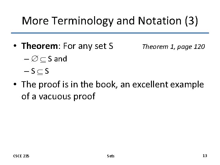 More Terminology and Notation (3) • Theorem: For any set S Theorem 1, page