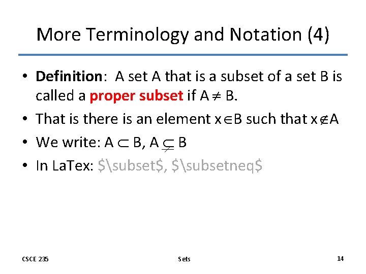 More Terminology and Notation (4) • Definition: A set A that is a subset