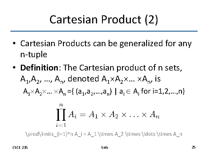 Cartesian Product (2) • Cartesian Products can be generalized for any n-tuple • Definition: