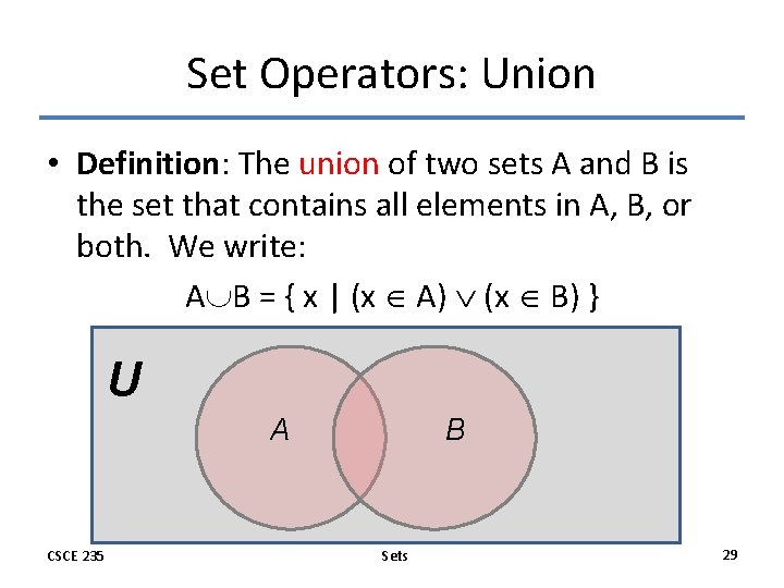 Set Operators: Union • Definition: The union of two sets A and B is