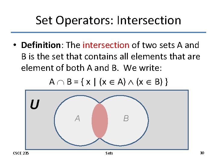 Set Operators: Intersection • Definition: The intersection of two sets A and B is