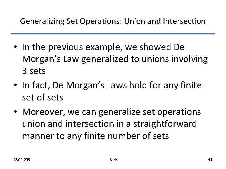 Generalizing Set Operations: Union and Intersection • In the previous example, we showed De