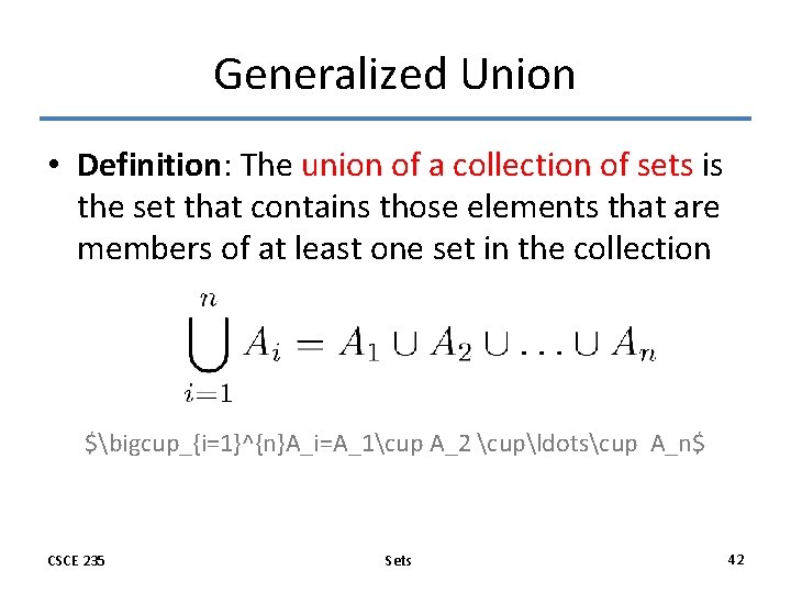 Generalized Union • Definition: The union of a collection of sets is the set