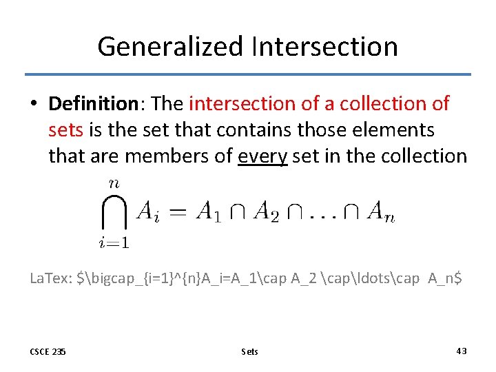 Generalized Intersection • Definition: The intersection of a collection of sets is the set