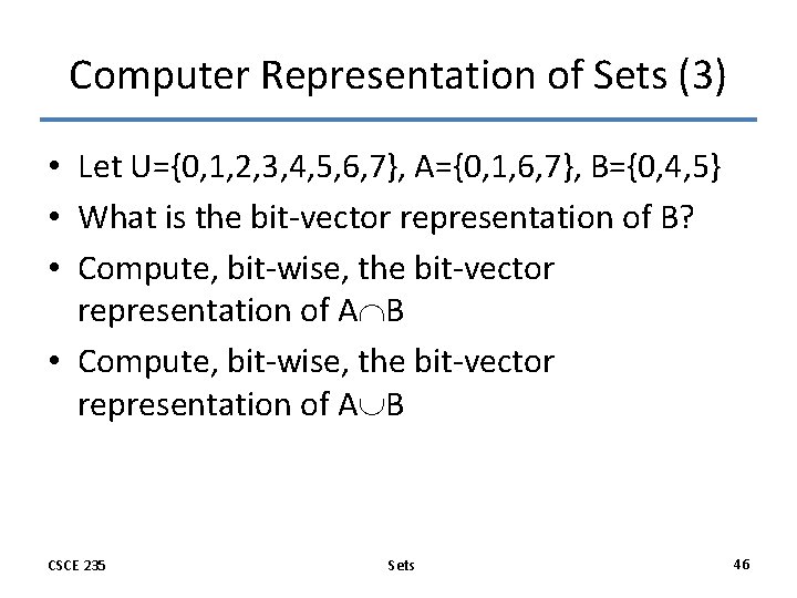 Computer Representation of Sets (3) • Let U={0, 1, 2, 3, 4, 5, 6,