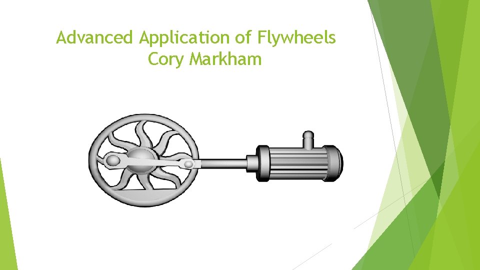 Advanced Application of Flywheels Cory Markham 