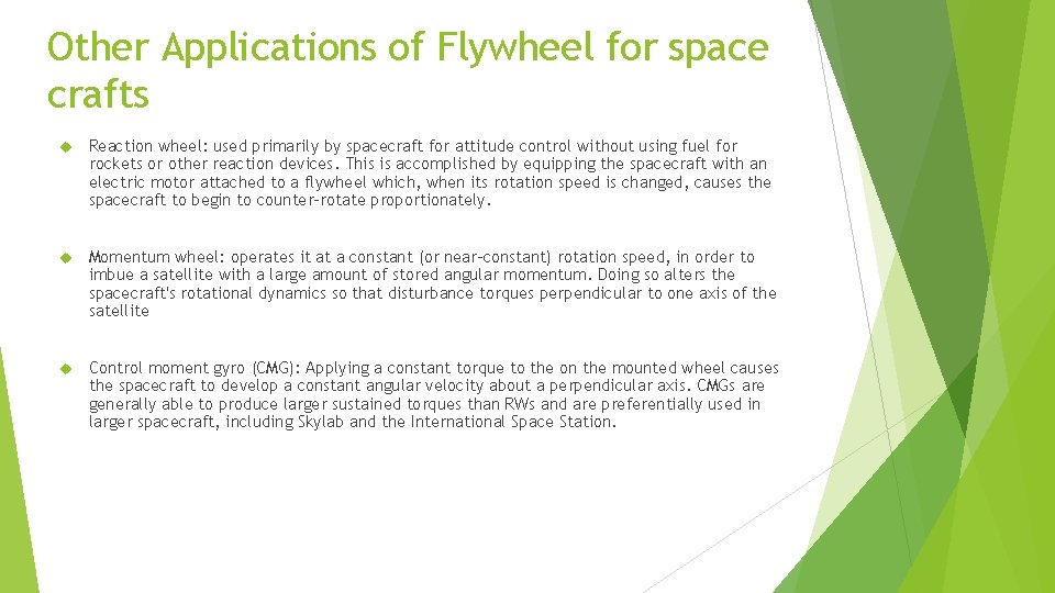 Other Applications of Flywheel for space crafts Reaction wheel: used primarily by spacecraft for