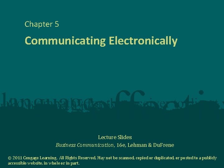 Chapter 5 Communicating Electronically Lecture Slides Business Communication, 16 e, Lehman & Du. Frene