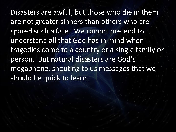 Disasters are awful, but those who die in them are not greater sinners than