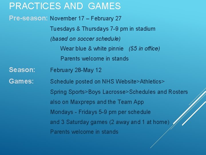 PRACTICES AND GAMES Pre-season: November 17 – February 27 Tuesdays & Thursdays 7 -9