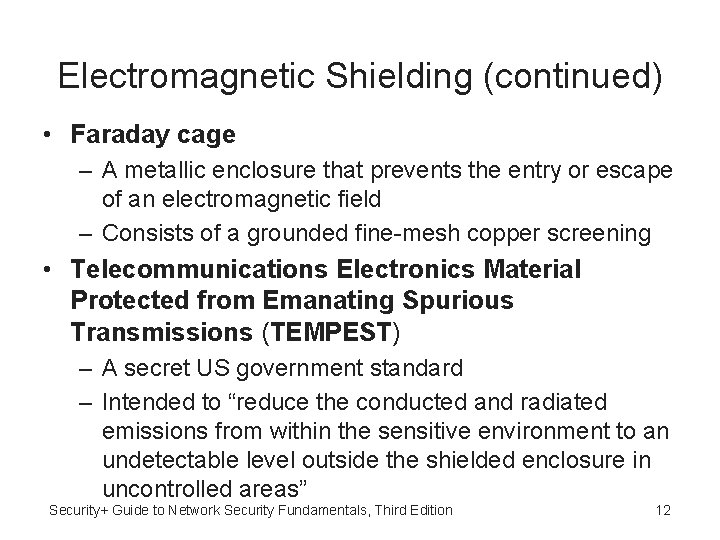 Electromagnetic Shielding (continued) • Faraday cage – A metallic enclosure that prevents the entry