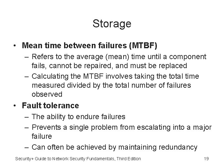 Storage • Mean time between failures (MTBF) – Refers to the average (mean) time