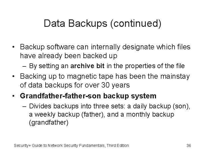 Data Backups (continued) • Backup software can internally designate which files have already been