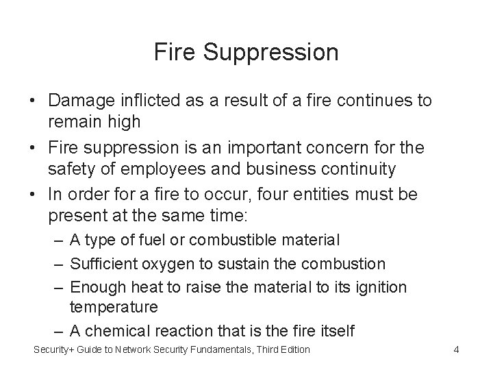 Fire Suppression • Damage inflicted as a result of a fire continues to remain