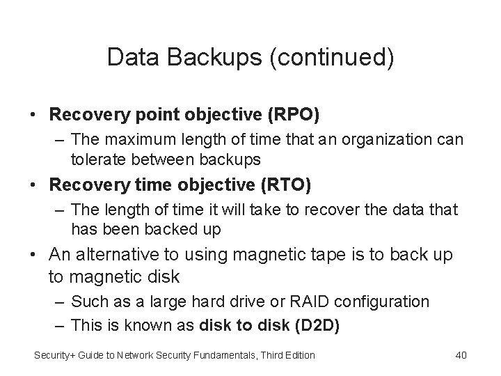 Data Backups (continued) • Recovery point objective (RPO) – The maximum length of time