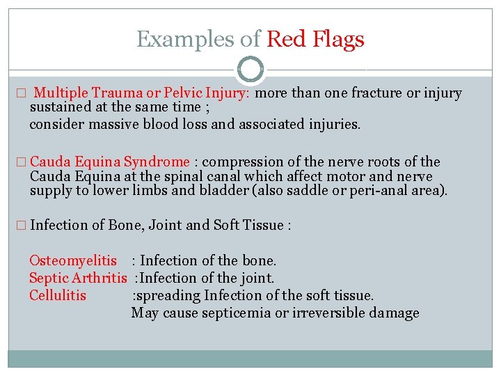 Examples of Red Flags � Multiple Trauma or Pelvic Injury: more than one fracture