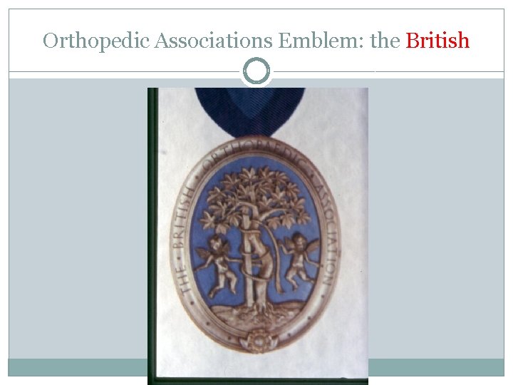 Orthopedic Associations Emblem: the British 