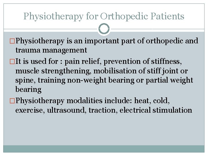 Physiotherapy for Orthopedic Patients �Physiotherapy is an important part of orthopedic and trauma management