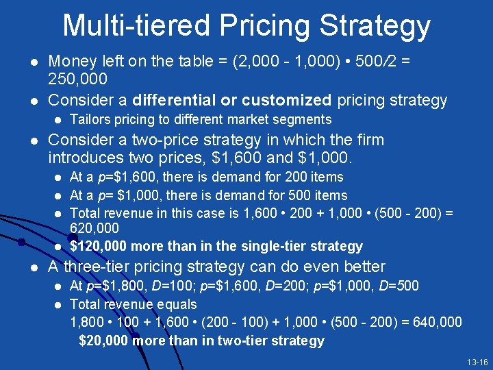 Multi-tiered Pricing Strategy l l Money left on the table = (2, 000 -