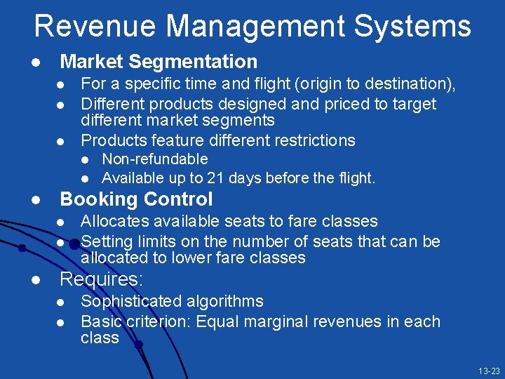 Revenue Management Systems l Market Segmentation l l l For a specific time and