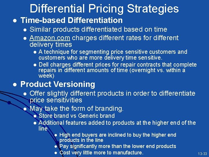 Differential Pricing Strategies l Time-based Differentiation l l Similar products differentiated based on time