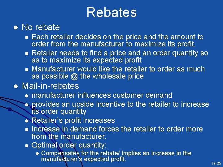 Rebates l No rebate l l Each retailer decides on the price and the