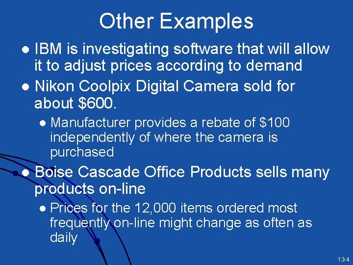 Other Examples IBM is investigating software that will allow it to adjust prices according