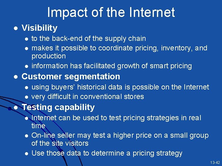 Impact of the Internet l Visibility l l Customer segmentation l l l to