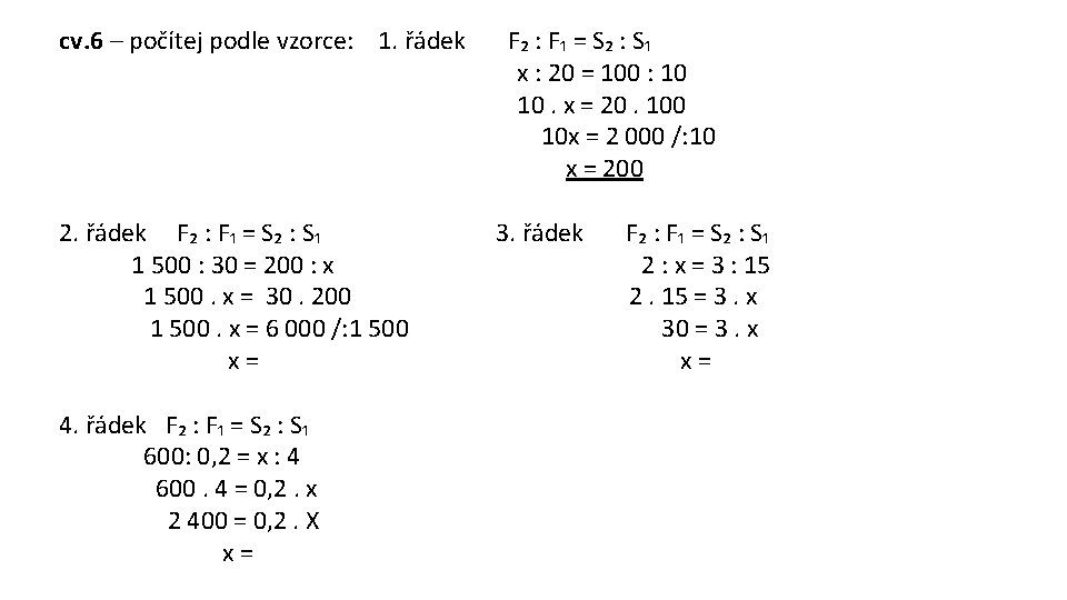 cv. 6 – počítej podle vzorce: 1. řádek 2. řádek F₂ : F₁ =