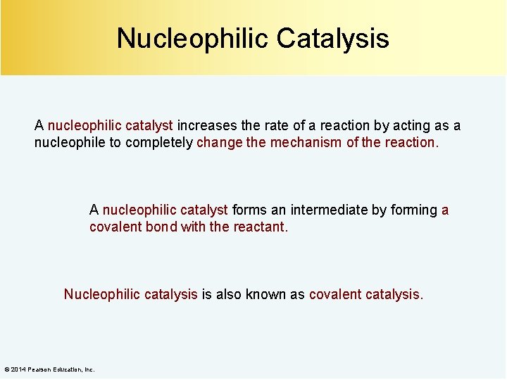 Nucleophilic Catalysis A nucleophilic catalyst increases the rate of a reaction by acting as