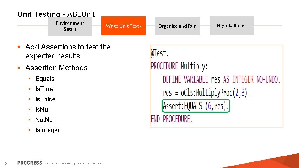 Unit Testing - ABLUnit Environment Setup Write Unit Tests § Add Assertions to test