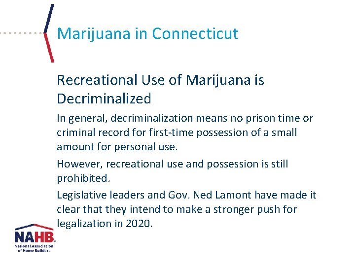 Marijuana in Connecticut Recreational Use of Marijuana is Decriminalized In general, decriminalization means no