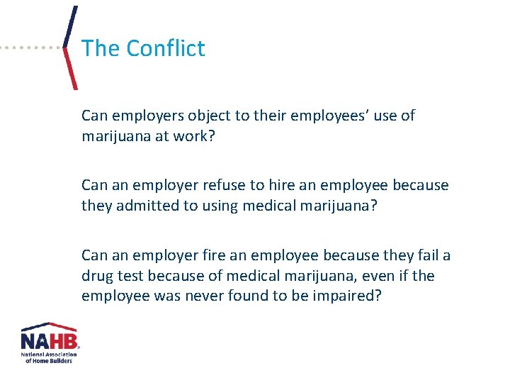 The Conflict Can employers object to their employees’ use of marijuana at work? Can