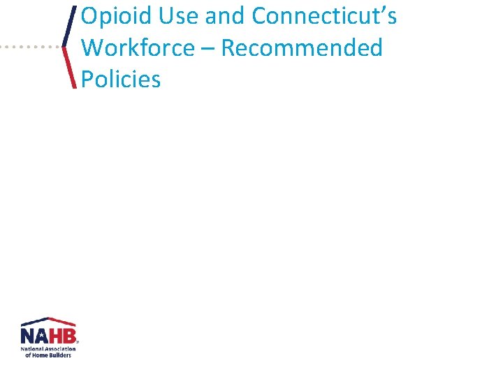 Opioid Use and Connecticut’s Workforce – Recommended Policies 