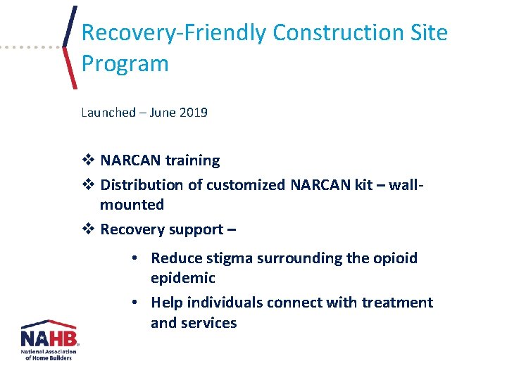 Recovery-Friendly Construction Site Program Launched – June 2019 v NARCAN training v Distribution of