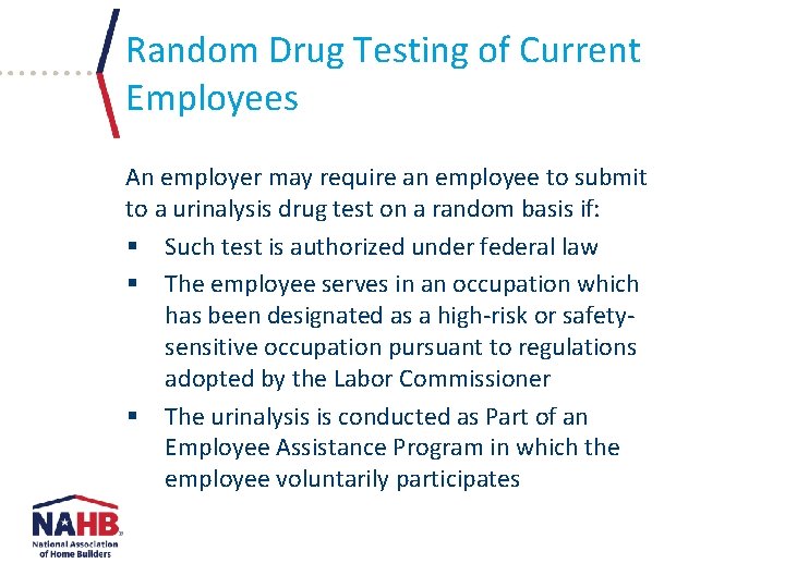 Random Drug Testing of Current Employees An employer may require an employee to submit