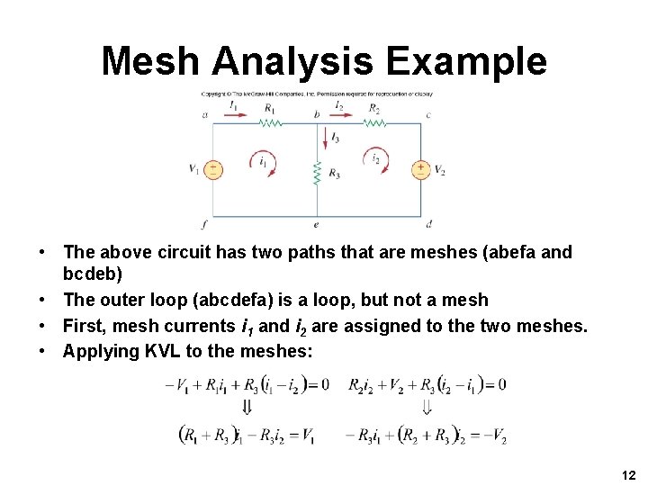 Mesh Analysis Example • The above circuit has two paths that are meshes (abefa Mesh Analysis Example • The above circuit has two paths that are meshes (abefa