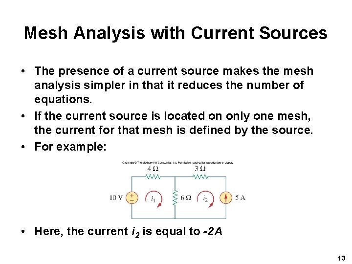Mesh Analysis with Current Sources • The presence of a current source makes the Mesh Analysis with Current Sources • The presence of a current source makes the