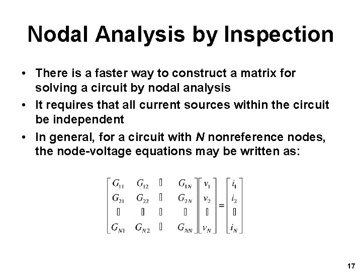 Nodal Analysis by Inspection • There is a faster way to construct a matrix Nodal Analysis by Inspection • There is a faster way to construct a matrix