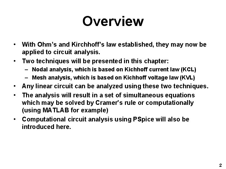 Overview • With Ohm’s and Kirchhoff’s law established, they may now be applied to Overview • With Ohm’s and Kirchhoff’s law established, they may now be applied to