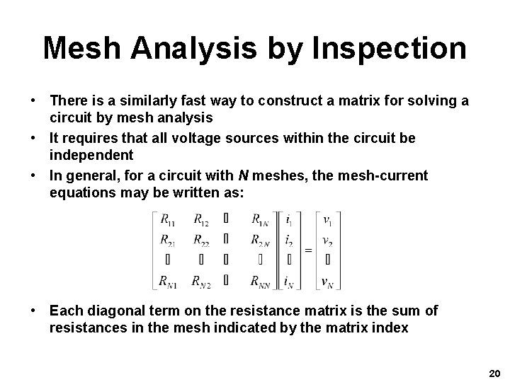 Mesh Analysis by Inspection • There is a similarly fast way to construct a Mesh Analysis by Inspection • There is a similarly fast way to construct a
