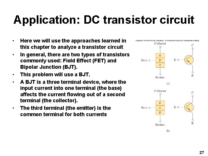 Application: DC transistor circuit • • • Here we will use the approaches learned Application: DC transistor circuit • • • Here we will use the approaches learned