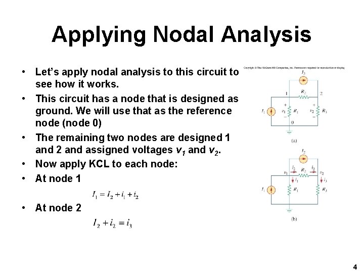 Applying Nodal Analysis • Let’s apply nodal analysis to this circuit to see how Applying Nodal Analysis • Let’s apply nodal analysis to this circuit to see how