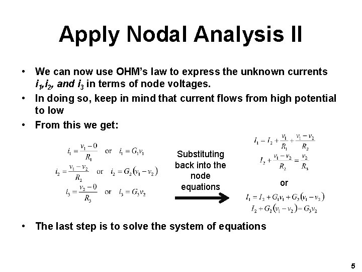 Apply Nodal Analysis II • We can now use OHM’s law to express the Apply Nodal Analysis II • We can now use OHM’s law to express the
