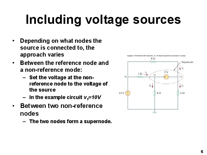Including voltage sources • Depending on what nodes the source is connected to, the Including voltage sources • Depending on what nodes the source is connected to, the