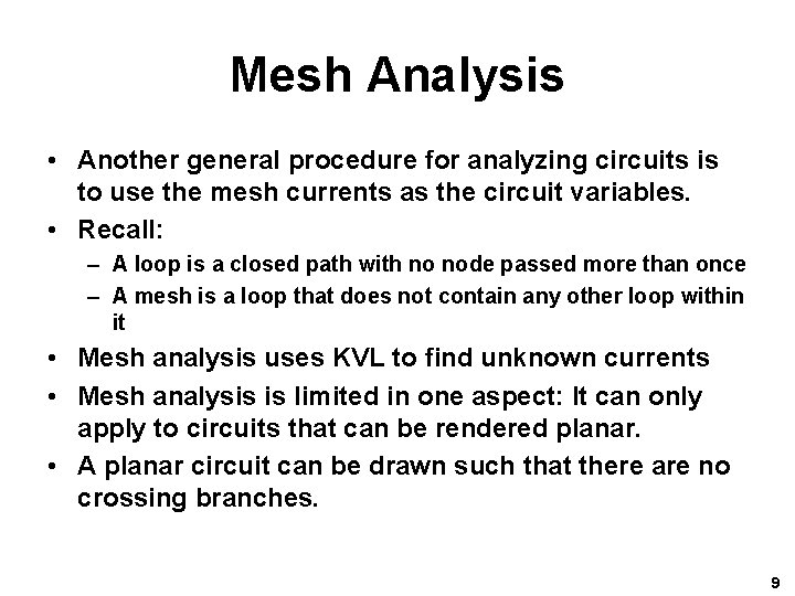 Mesh Analysis • Another general procedure for analyzing circuits is to use the mesh Mesh Analysis • Another general procedure for analyzing circuits is to use the mesh